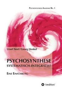 Psychosynthese - Systematisch-Integrativ!