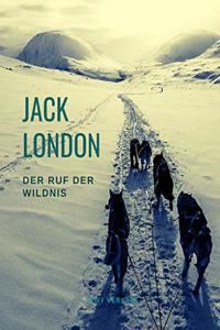 Der Ruf der Wildnis (Der beruhmte Abenteuerroman, der zum Film wurde)