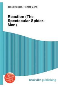 Reaction (the Spectacular Spider-Man)
