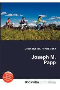 Joseph M. Papp