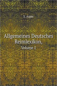 Allgemeines Deutsches Reimlexikon, Volume 1