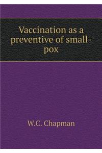 Vaccination as a Preventive of Small-Pox