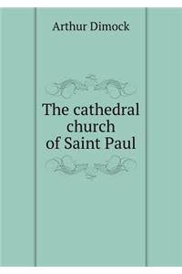 The cathedral church of Saint Paul