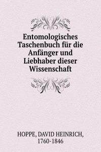 Entomologisches Taschenbuch fur die Anfanger und Liebhaber dieser Wissenschaft
