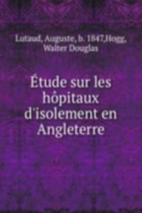Etude sur les hopitaux d'isolement en Angleterre