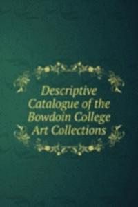 Descriptive Catalogue of the Bowdoin College Art Collections