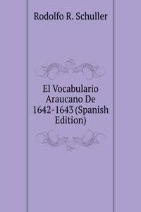 El Vocabulario Araucano De 1642-1643 (Spanish Edition)