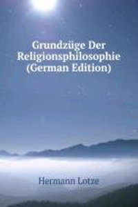 Grundzuge Der Religionsphilosophie (German Edition)