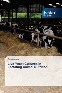 Live Yeast Cultures in Lactating Animal Nutrition