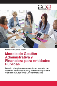 Modelo de Gestión Administrativa y Financiera para entidades Públicas