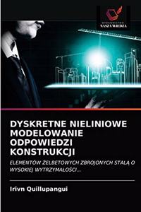 Dyskretne Nieliniowe Modelowanie Odpowiedzi Konstrukcji