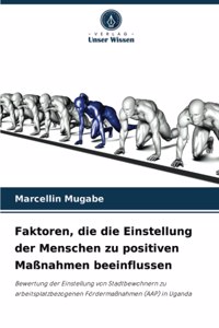 Faktoren, die die Einstellung der Menschen zu positiven Maßnahmen beeinflussen