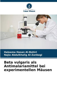 Beta vulgaris als Antimalariamittel bei experimentellen Mäusen