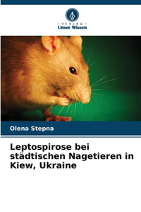 Leptospirose bei städtischen Nagetieren in Kiew, Ukraine