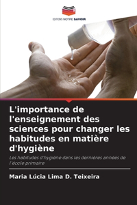 L'importance de l'enseignement des sciences pour changer les habitudes en matière d'hygiène