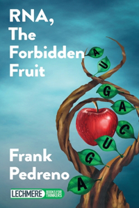 RNA, The Forbidden Fruit