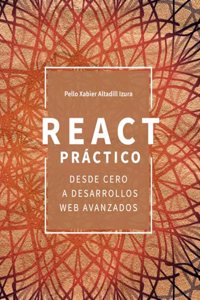 React practico: Desde cero a desarrollos web avanzados