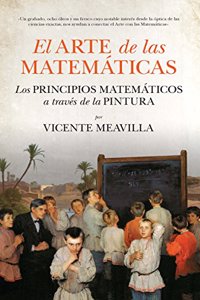 El arte de las matematicas: Los principios matematicos a traves de la pintura (Mathematica) (Spanish Edition)