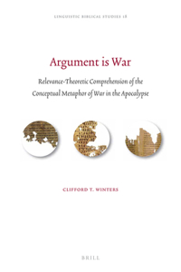 Argument Is War: Relevance-Theoretic Comprehension of the Conceptual Metaphor of War in the Apocalypse