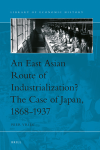 An East Asian Route of Industrialization? The Case of Japan, 1868-1937