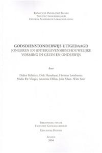 Godsdienstonderwijs Uitgedaagd. Jongeren En (Inter)Levensbeschouwelijke Vorming in Gezin En Onderwijs