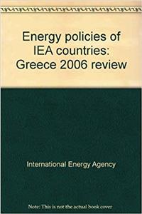 Energy Policies of Iea Countries: Greece 2006 Review