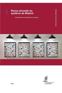 Revue Annuelle Du Systï¿½me de Madrid 2016: Enregistrements Internationaux de Marques