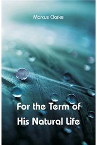 For the Term of His Natural Life
