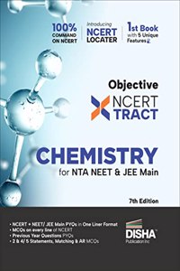 Disha Objective NCERT Xtract Chemistry for NTA NEET & JEE Main 7th Edition One Liner Theory, MCQs on every line of NCERT, Tips on your Fingertips, Previous Year Question Bank PYQs, Mo ck Tests