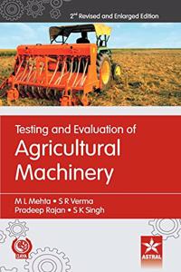 Testing and Evaluation of Agricultural Machinery 2nd Revised and Enlarged Edition