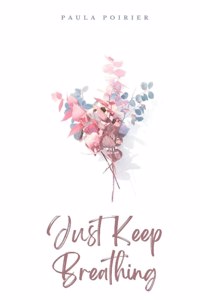 Just Keep Breathing