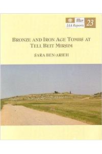 Bronze and Iron Age Tombs at Tell Beit Mirsim