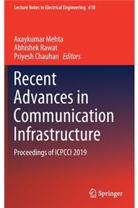 Recent Advances in Communication Infrastructure