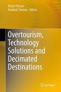 Overtourism, Technology Solutions and Decimated Destinations
