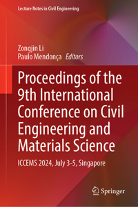 Proceedings of the 9th International Conference on Civil Engineering and Materials Science