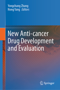 New Anti-Cancer Drug Development and Evaluation