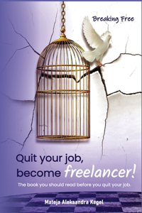Quit your job, become freelancer!