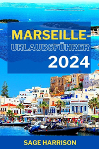 Marseille-Urlaubsführer 2024