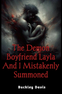 The Demon Boyfriend Layla And I Mistakenly Summoned