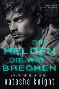 Die Helden, die wir brechen