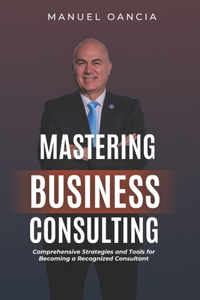 Mastering Business Consulting