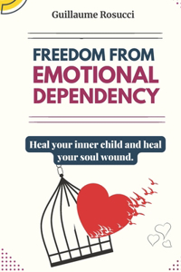 Freedom From Emotional Dependency