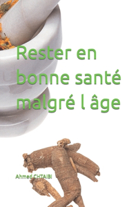 Rester en bonne santé malgré l âge