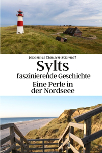 Sylts faszinierende Geschichte
