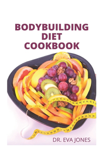 Bodybuilding Diet Cookbook