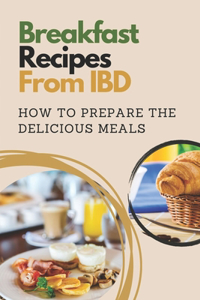 Breakfast Recipes From IBD