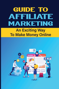 Guide To Affiliate Marketing