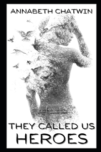 They Called Us Heroes