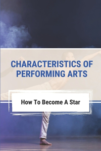 Characteristics Of Performing Arts