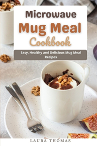 Microwave Mug Meal Cookbook